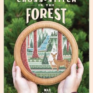 Cross-Stitch in the Forest: 25 Projects to Capture the Beauty of Nature